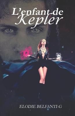 L'enfant De Kepler By Elodie Belfanti-G 9782956776062 (Paperback)