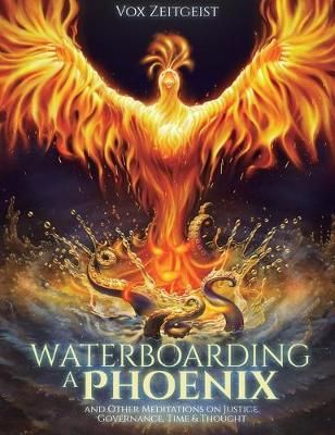 Waterboarding a Phoenix By Zeitgeist 9782956848035 (Hardback)