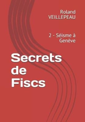 Secrets De Fiscs By Roland Veillepeau 9782957049318 (Paperback)