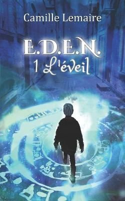E.D.E.N. Tome 1, l'Éveil By Lemaire 9782957153787 (Paperback)