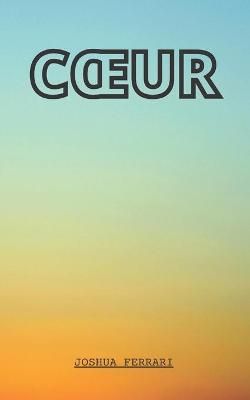 Coeur By Joshua Ferrari 9782957801909 (Paperback)