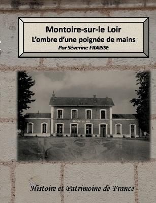 Montoire-sur-le Loir, l'ombre d'une poignée de mains By Fraisse