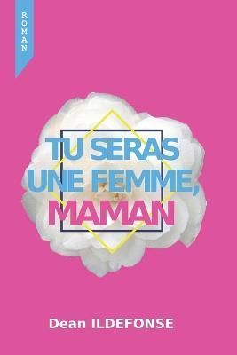 Tu Seras Une Femme, Maman By Dean Ildefonse 9782958232412 (Paperback)