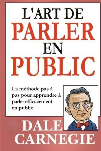L'Art De Parler En Public (Traduit) By Dale Carnegie 9782958893934