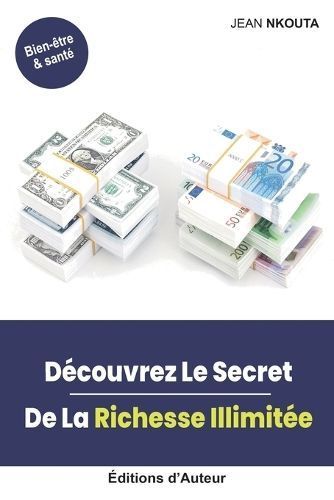 Découvrez Le Secret De La Richesse Illimitée By Jean Nkouta