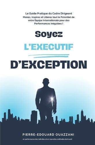 Soyez l'Exécutive d'Exception By Pierre-Edouard Ouazzani (Paperback)