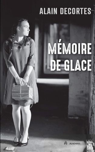 Mémoire De Glace By Alain Decortes 9782959338816 (Paperback)