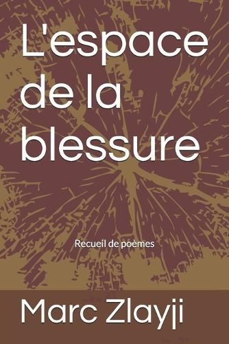 L'epace De La Blessure By Marc Zlayji 9782959427701 (Paperback)