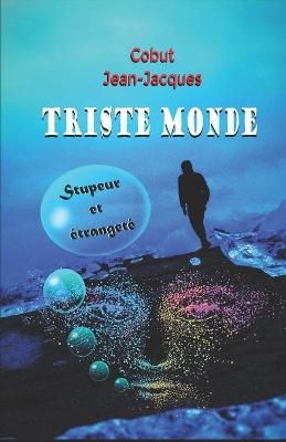 Triste Monde By Jean-Jacques Cobut 9782960229806 (Paperback)