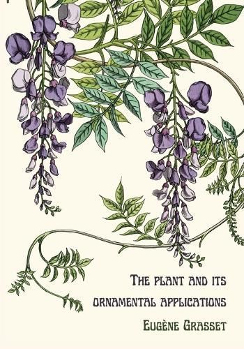 The Plant and Its Ornamental Applications 9782960339505 (Paperback)