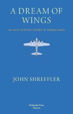 A Dream of Wings By Shreffler, John 9782970150008 (Paperback)