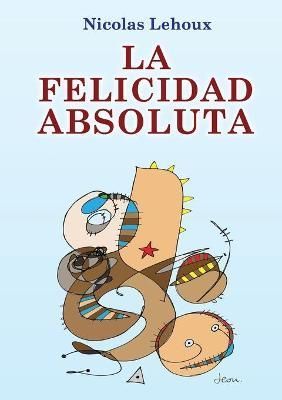 Felicidad Absoluta By Lehoux 9782981322968 (Paperback)