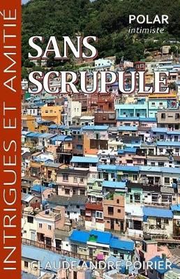 Sans Scrupule By Claude André Poirier 9782981563989 (Paperback)