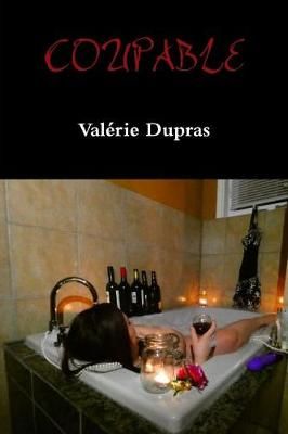 COUPABLE By Dupras, Valérie 9782981807403 (Paperback)
