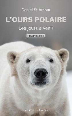 L'ours Polaire By Daniel St Amour 9782981885227 (Paperback)