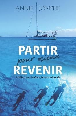 Partir Pour Mieux Revenir By Annie Jomphe 9782981909107 (Paperback)