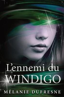 L'ennemi du Windigo By Melanie DuFresne 9782981929051 (Paperback)