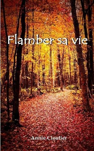 Flamber Sa Vie By Annie Cloutier Cloa, Annie Cloutier 9782982161276