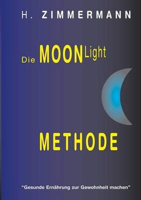 Die Moon-Light-Methode:Gesunde Ernährung zur Gewohnheit machen