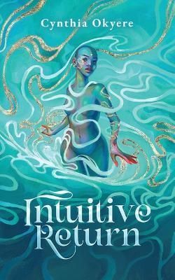 Intuitive Return By Cynthia Okyere 9783000745911 (Paperback)