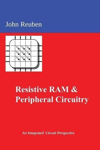 Resistive RAM and Peripheral Circuitry By John Reuben 9783000778483