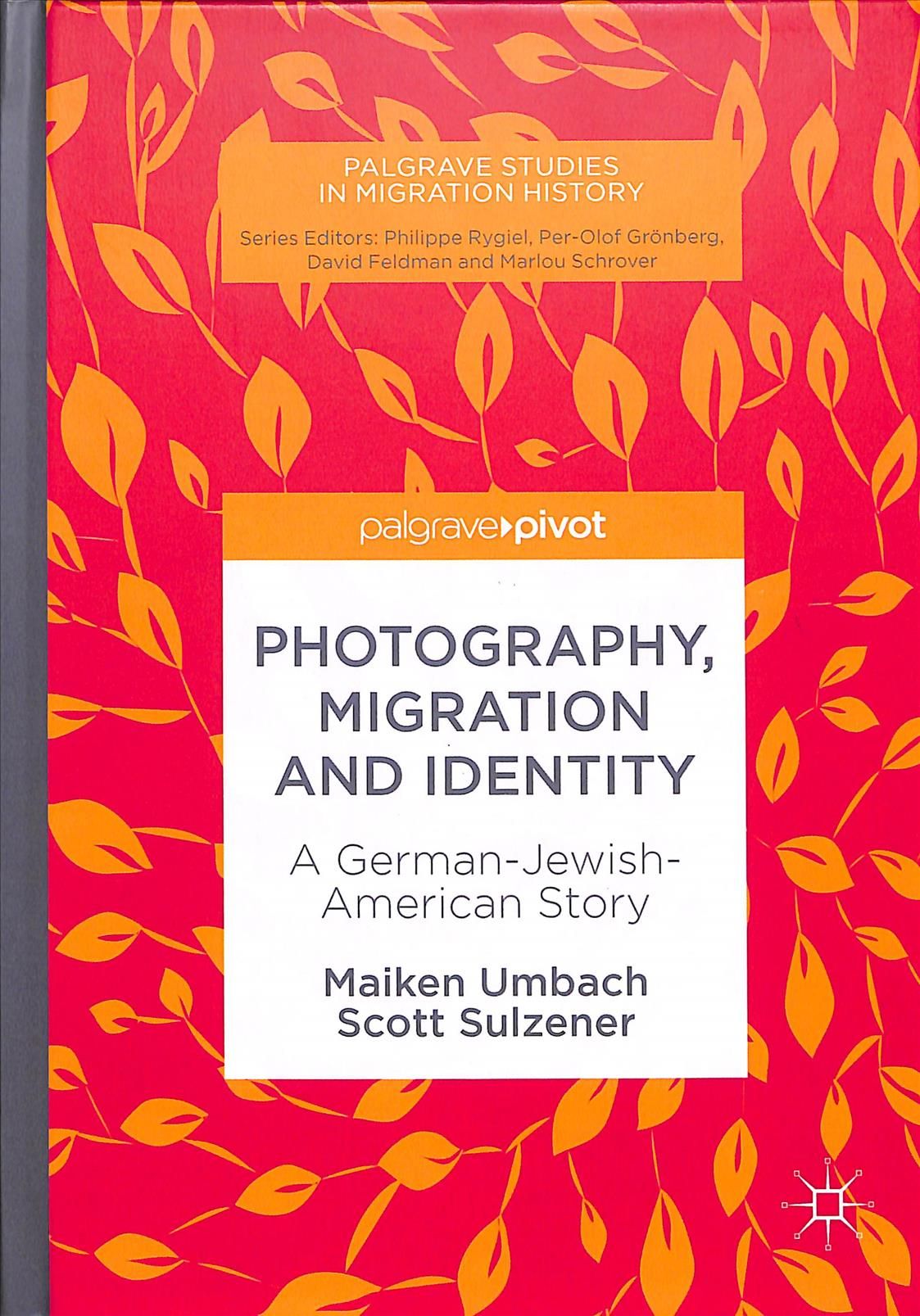 Photography, Migration and Identity : A German-Jewish-American Story