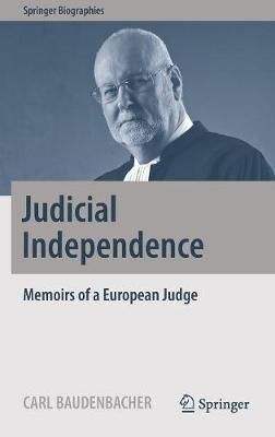 Judicial Independence By Carl Baudenbacher 9783030023072 (Hardback)
