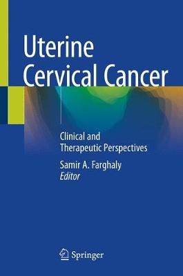 Uterine Cervical Cancer By Samir A. Farghaly (editor) 9783030027001