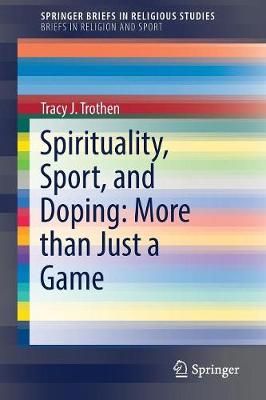Spirituality, Sport, and Doping: More Than Just a Game. Briefs in Religion and Sport