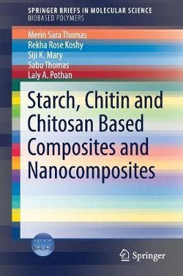 Starch, Chitin and Chitosan Based Composites and Nanocomposites. Biobased Polymers