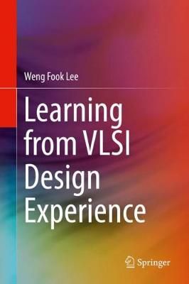 Learning from VLSI Design Experience By Weng Fook Lee 9783030032371