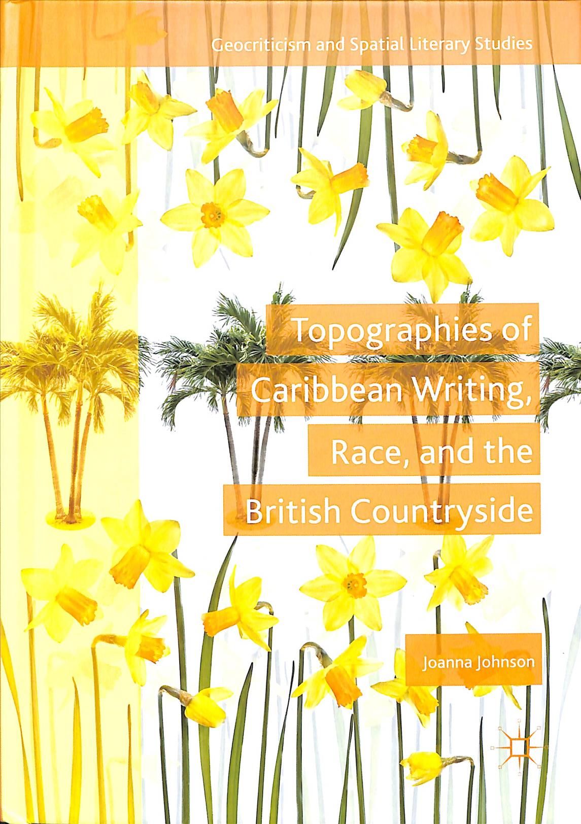 Topographies of Caribbean Writing, Race, and the British Countryside