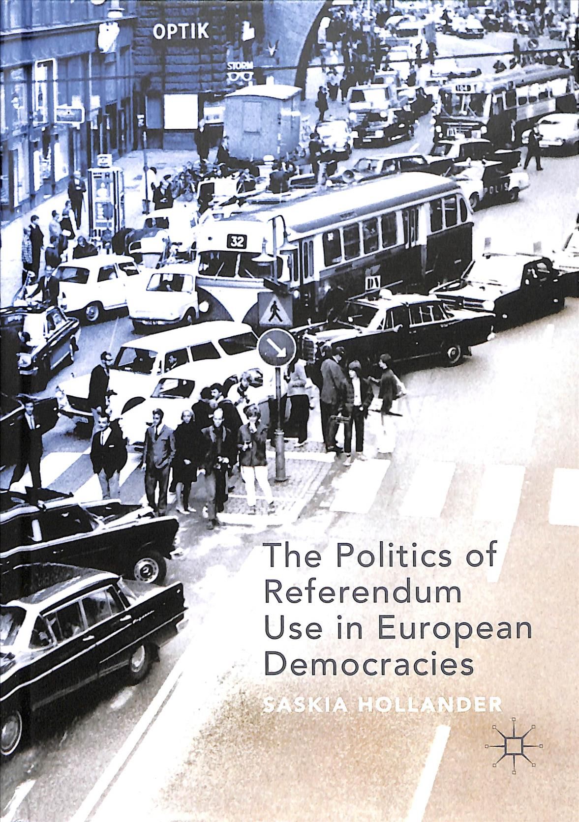 The Politics of Referendum Use in European Democracies 9783030041960