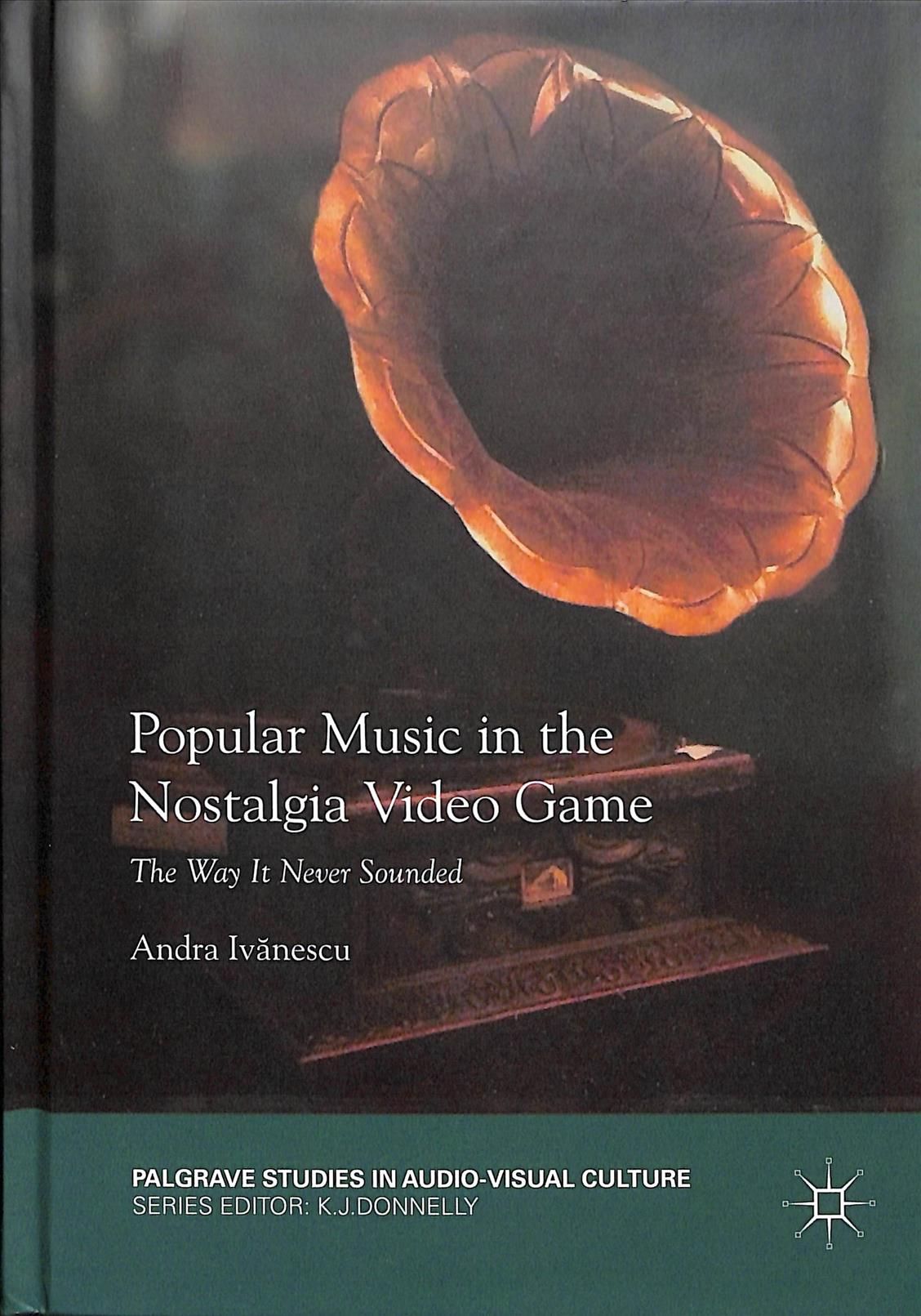 Popular Music in the Nostalgia Video Game By Andra Ivanescu (Hardback)