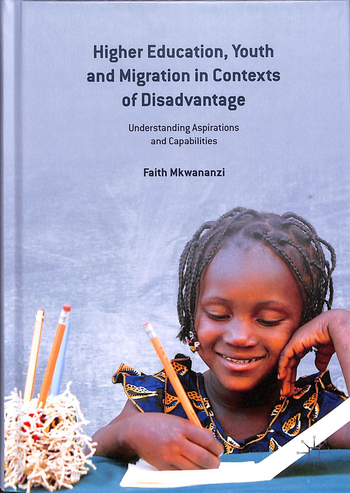 Higher Education, Youth and Migration in Contexts of Disadvantage