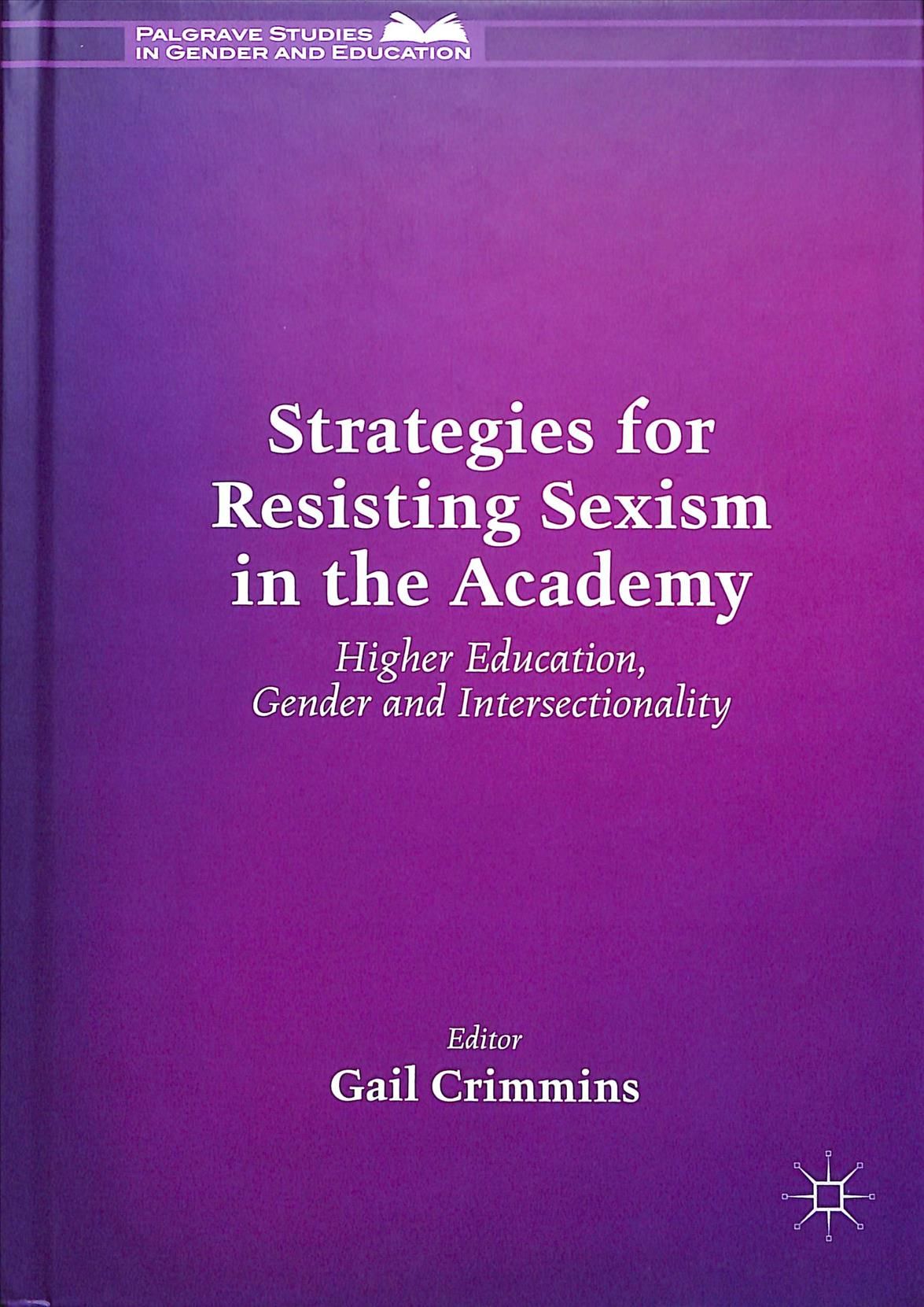 Strategies for Resisting Sexism in the Academy 9783030048518