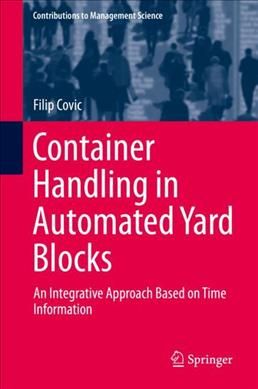 Container Handling in Automated Yard Blocks By Filip Covic (Hardback)