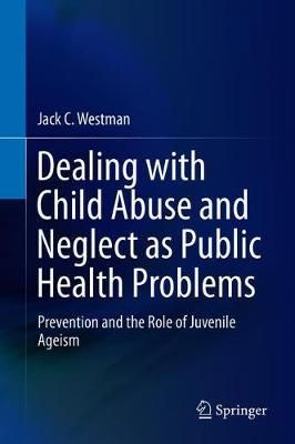 Dealing With Child Abuse and Neglect as Public Health Problems