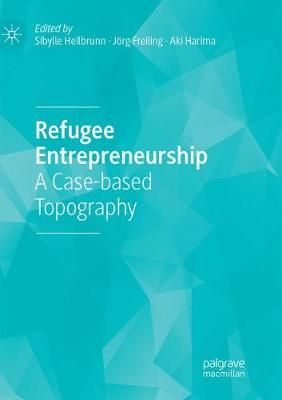 Refugee Entrepreneurship 9783030064549 (Paperback)