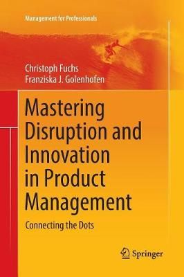 Mastering Disruption and Innovation in Product Management (Paperback)
