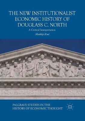 New Institutionalist Economic History of Douglass C. North (Paperback)