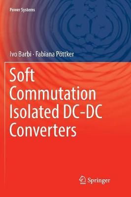 Soft Commutation Isolated DC-DC Converters 9783030071486 (Paperback)