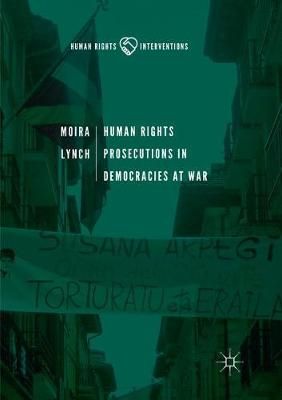 Human Rights Prosecutions in Democracies at War By Moira Lynch