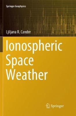 Ionospheric Space Weather By Ljiljana R. Cander 9783030075903