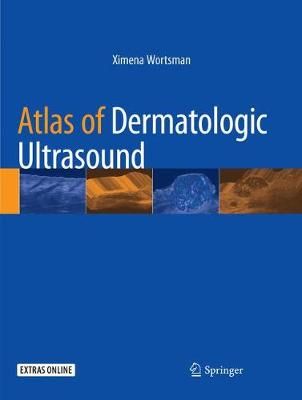 Atlas of Dermatologic Ultrasound By Ximena Wortsman 9783030078164