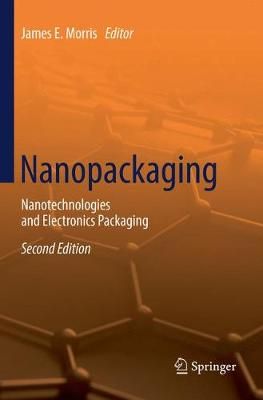 Nanopackaging : Nanotechnologies and Electronics Packaging (Paperback)