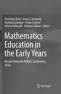Mathematics Education in the Early Years : Results from the POEM3 Conference, 2016