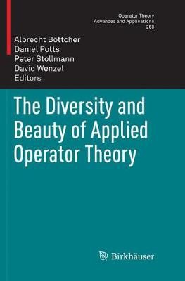 The Diversity and Beauty of Applied Operator Theory 9783030093747