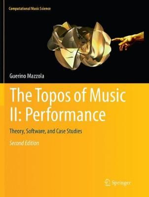 The Topos of Music II: Performance By Guerino Mazzola 9783030097196