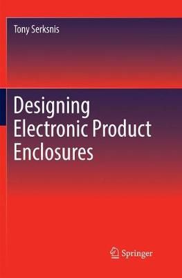 Designing Electronic Product Enclosures By Tony Serksnis 9783030098872